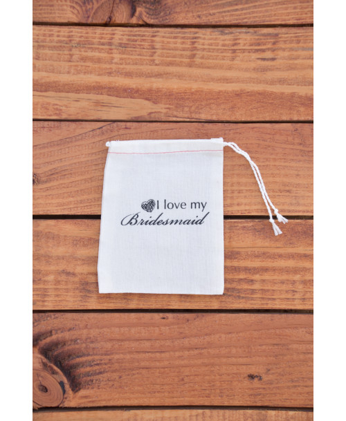 Cloth Drawstring Bag - I Love my Bridesmaid  (Set of 10) - $8.00